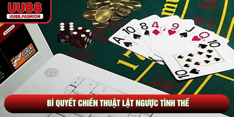 Bí quyết chiến thuật lật ngược tình thế