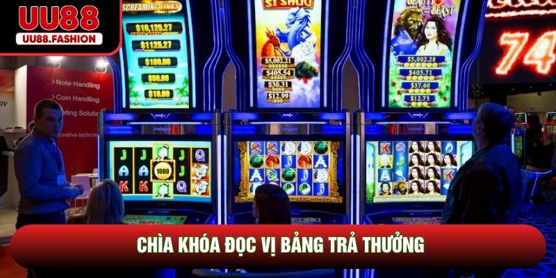 Chìa khóa đọc vị bảng trả thưởng