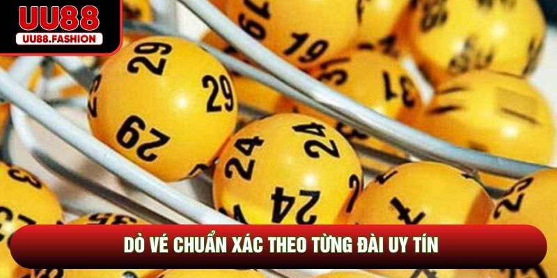 Dò vé chuẩn xác theo từng đài uy tín
