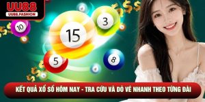 Kết Quả Xổ Số Hôm Nay - Tra Cứu Và Dò Vé Nhanh Theo Từng Đài