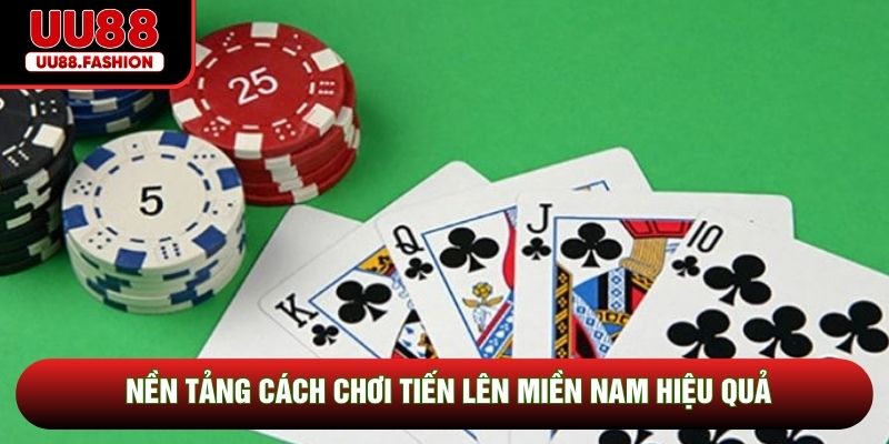 Nền tảng cách chơi tiến lên miền Nam hiệu quả